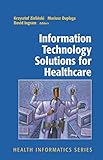 Information Technology Solutions for Healthcare (Health Informatics)
