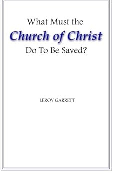 Paperback What Must the Church of Christ Do to Be Saved? Book