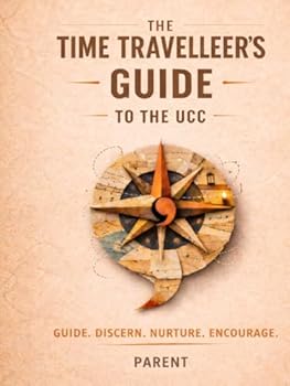 Time Traveller's guide to the history of the UCC: PARENT