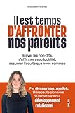  Il est temps d\'affronter nos parents: Braver les non-dits, s\'affirmer avec lucidité, assumer l\'adulte que nous sommes