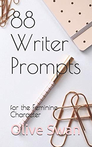 88 Writer Prompts: for the Feminine Character
