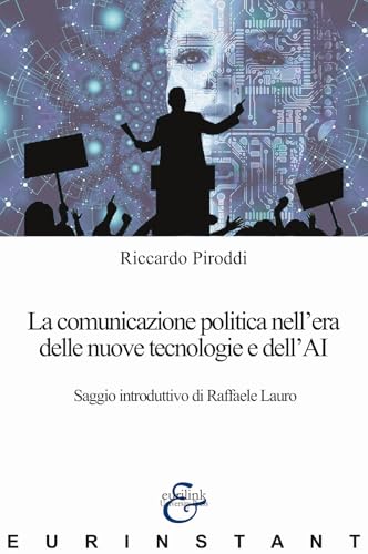 La comunicazione politica nell'era delle nuove tecnologie e dell'AI