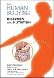 Digestion and Nutrition (The Human Body: How It Works)