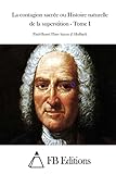 La contagion sacrée ou Histoire naturelle de la superstition - Tome I (French Edition)