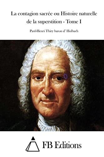 La contagion sacrée ou Histoire naturelle de la superstition - Tome I (French Edition)