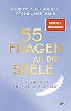 55 Fragen an die Seele: Wie sie tickt und was ihr Halt gibt