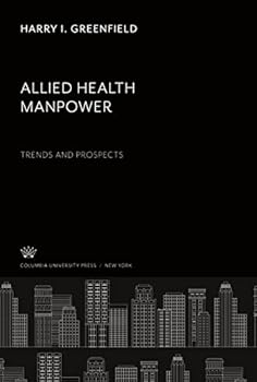 Hardcover Allied Health Manpower: Trends and Prospects Book
