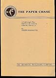 The Paper Chase : A Full-Length Play Based on the Novel by John Jay Osborn, Jr.