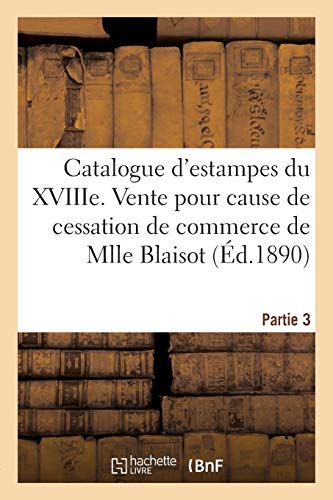 Catalogue d'Estampes Anciennes Et Modernes, Écoles Française Et Anglaise Du Xviiie (French Edition)