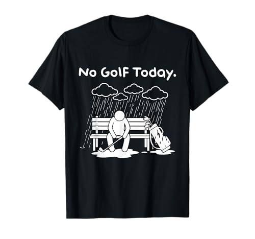 No Golf Today Funny Sad Graphic Stickman Golfer Hombres Mujeres Camiseta