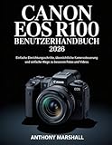 Canon EOS R100 Benutzerhandbuch 2026: Einfache Einrichtungsschritte, übersichtliche Kamerasteuerung und einfache Wege zu besseren Fotos und Videos