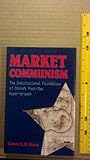 Market Communism: Institutional Foundation of China's Post-Mao Hyper-growth