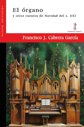 Portada de El órgano y otros cuentos de Navidad del s. XXI