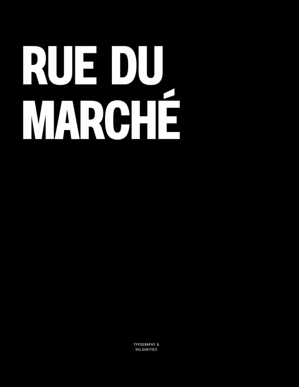 Rue du Marché: The Coffee Table Book
