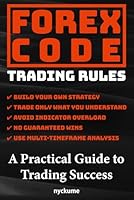 FOREX CODE: Trading Rules A Practical Guide to Trading Success B0F4P7Z8WV Book Cover