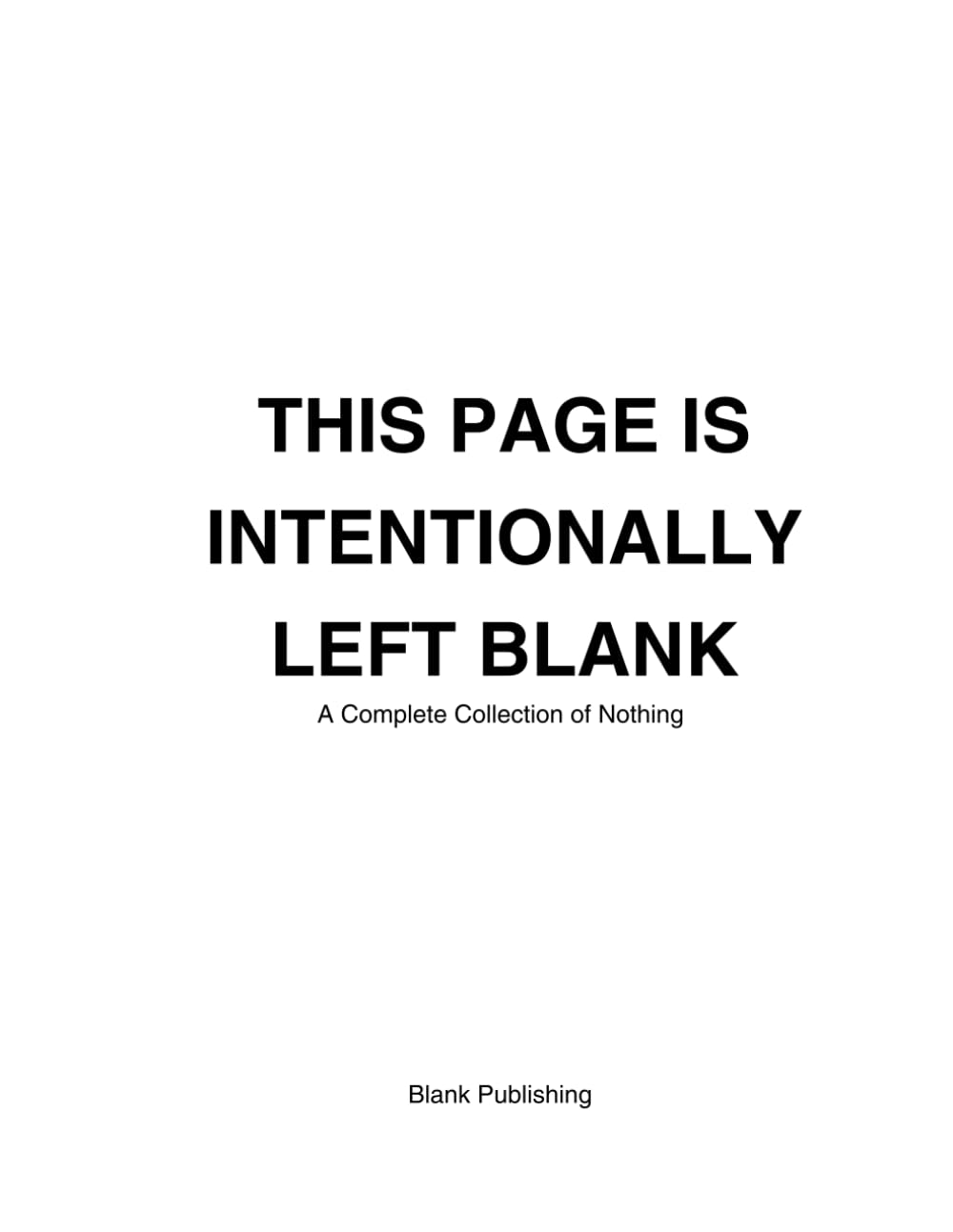 THIS PAGE IS INTENTIONALLY LEFT BLANK: A Complete Collection of Nothing