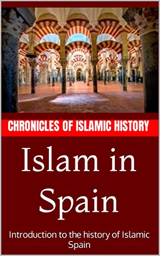 Islam in Spain: Introduction to the history of Islamic Spain (1) eBook ...