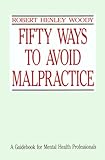 Fifty Ways to Avoid Malpractice: A Guidebook for Mental Health Professionals