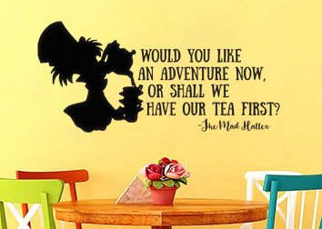 Lucky Girl Decals Vinyl Wall Decor Alice In Wonderland Inspired Mad Hatter Would You Like An Adventure Now Or Shall We Have Our Tea First 12 Inches High By 26.2 Inches Wide #TOP7