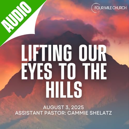 Psalm 121 ~ Lifting Our Eyes to the Hills