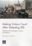 Making Victory Count After Defeating ISIS: Stabilization Challenges in Mosul and Beyond