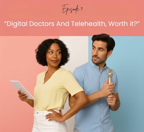 EP9. Digital Doctors, Agencies And Telehealth