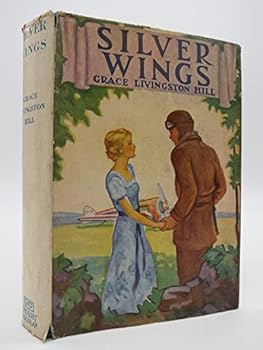 Silver Wings (Grace Livingston Hill #37)