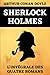 Sherlock Holmes L'Intégrale Des Quatre Romans: Une Étude en Rouge | Le Signe des Quatre | Le Chien des Baskerville | La Vallée de la Peur | Édition Originale Annotée 720 pages