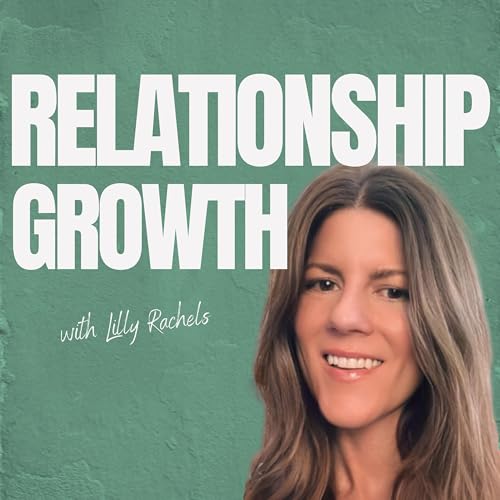 154: Welcome to Relationship Growth: How to Build and Keep a Healthy Relationship Podcast Por  arte de portada