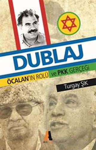 Dublaj: Öcalan'nın Rolü ve PKK Gerçeği