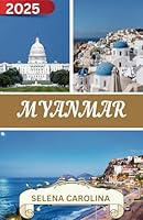 Myanmar Guide de voyage 2025: Votre guide ultime des trésors cachés, des secrets locaux, des conseils d'experts et des expériences inoubliables pour ... au-delà de l'ordinaire (French Edition) B0F62WBQH9 Book Cover