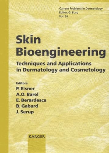 Skin Bioengineering: Techniques and Applications in Dermatology and Cosmetology (Current Problems in Dermatology)