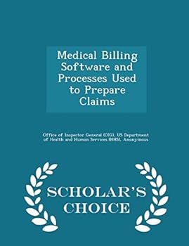 Paperback Medical Billing Software and Processes Used to Prepare Claims - Scholar's Choice Edition Book