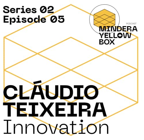 Couverture de Mindera Yellow Box S2 E5: Mindera Labs with Cl&aacute;udio Teixeira