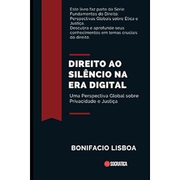 Capa do livro Direito ao Silêncio na Era Digital: Uma Perspectiva Global sobre Privacidade e Justiça