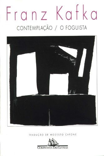 Contemplação / O foguista - Kafka, Franz