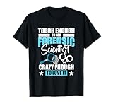 Hart Genug Um Forensiker Zu Sein T-Shirt