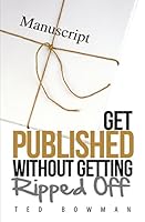 Get Published Without Getting Ripped Off 0979689945 Book Cover