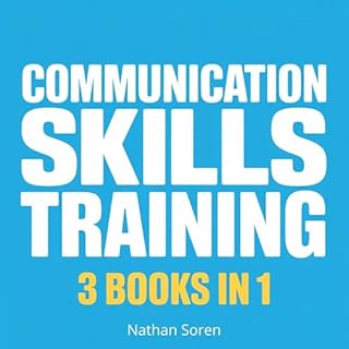 Communication Skills Training - How to Talk to Anyone, Read People & Master Small Talk (3 Books in 1) cover art