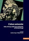  Culture antisemite. Italia ed Europa dalle leggi antiebraiche ai razzismi di oggi