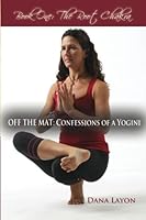 Off the Mat: Confessions of a Yogini: Book One: The Root Chakra 193391873X Book Cover