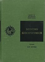 Society of Exploration Geophysicists' Mining Geophysics. Volume I. Case Histories. B07739VPBZ Book Cover