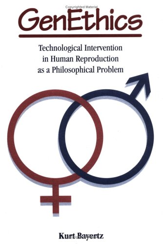 GenEthics: Technological Intervention in Human Reproduction as a ...