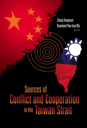Sources of Conflict And Cooperation in the Taiwan Strait