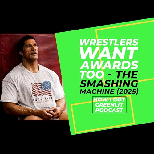 Wrestlers Want Awards Too - "The Smashing Machine" (2025) Review Podcast Por  arte de portada