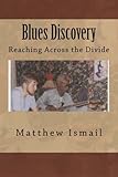 Blues Discovery: Reaching Across the Divide
