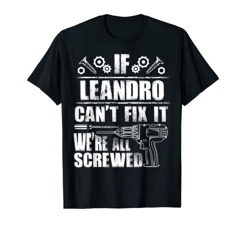LEANDRO Gift Name Fix It Funny Birthday Custom Dad Camiseta