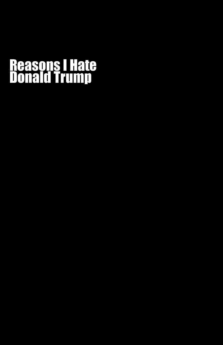 Reasons I Hate Donald Trump (Notebook)