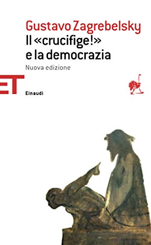 Il «crucifige!» e la democrazia: Nuova edizione