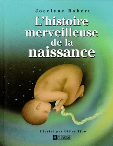 L'histoire merveilleuse de la naissance Robert, Jocelyne